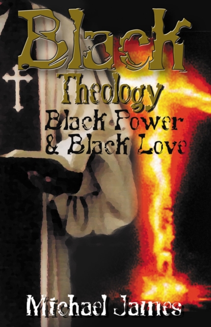 Black Theology, Black Power & Black Love, Paperback / softback Book