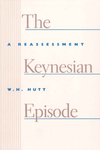 Keynesian Episode : A Reassessment, Paperback / softback Book