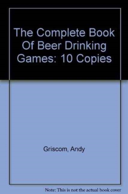 The Complete Book of Beer Drinking Games, Revised Edition--10-Copy Prepack, Paperback / softback Book