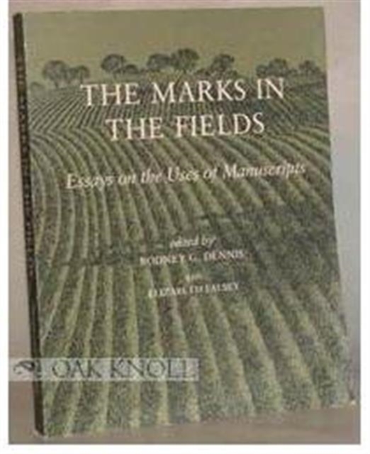 The Marks in the Fields : Essays on the Uses of Manuscripts, Paperback / softback Book
