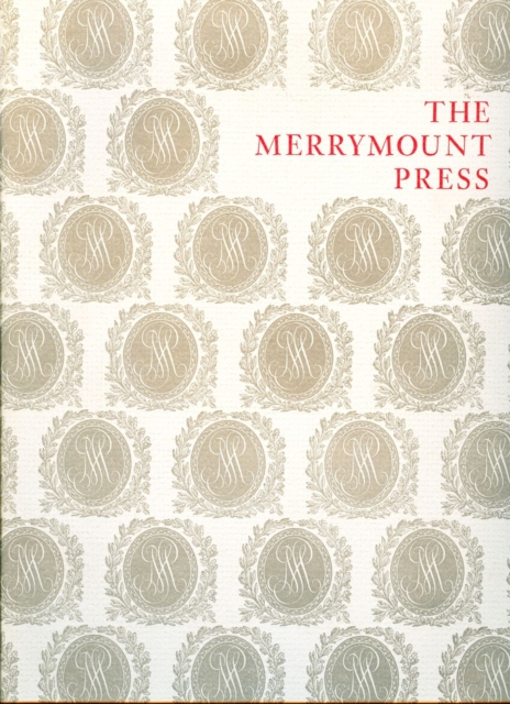 The Merrymount Press : An Exhibition on the Occasion of the 100th Anniversary of the Founding of the Press, Paperback / softback Book