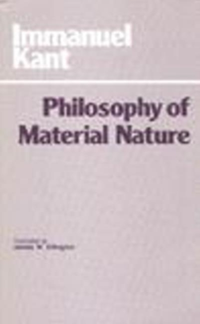 Philosophy of Material Nature : Metaphysical Foundations of Natural Science and Prolegomena, Hardback Book