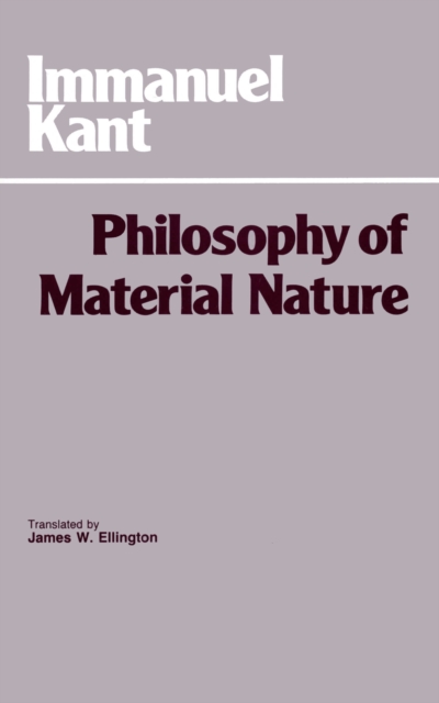 Philosophy of Material Nature : Metaphysical Foundations of Natural Science and Prolegomena, Paperback / softback Book