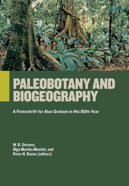 Paleobotany and Biogeography : A Festschrift for Alan Graham in His 80th Year, Hardback Book