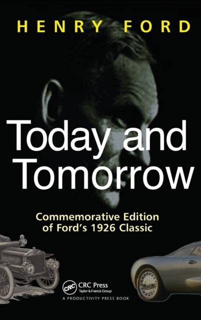 Today and Tomorrow : Commemorative Edition of Ford's 1926 Classic, Hardback Book