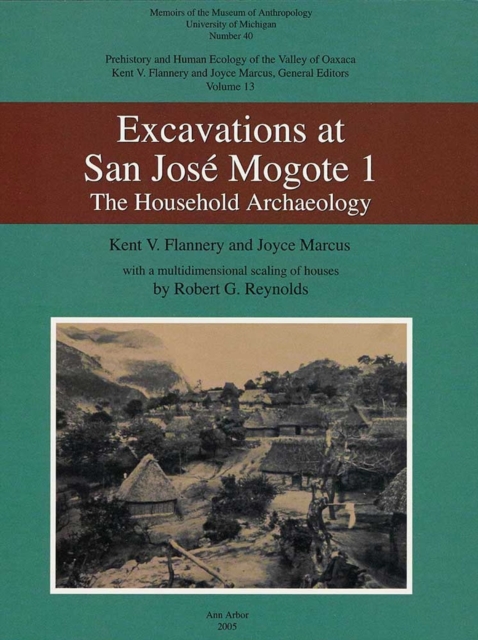 Excavation at San Jose Mogote 1 : The Household Archaeology, Paperback / softback Book