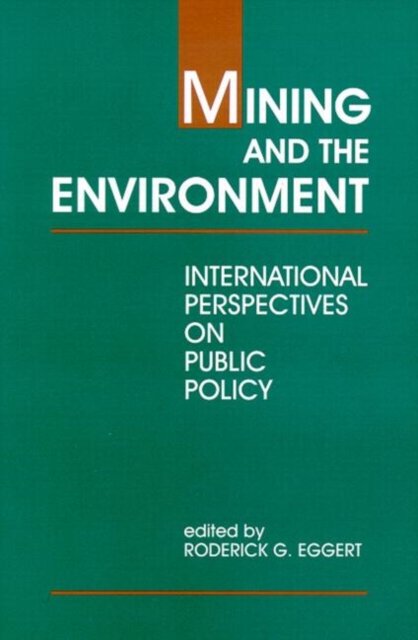 Mining and the Environment : International Perspectives on Public Policy, Paperback / softback Book