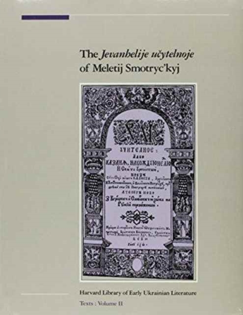 The Jevanhelije ucytelnoje of Meletij Smotryc´kyj, Hardback Book