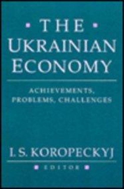The Ukrainian Economy : Achievements, Problems, Challenges, Paperback / softback Book