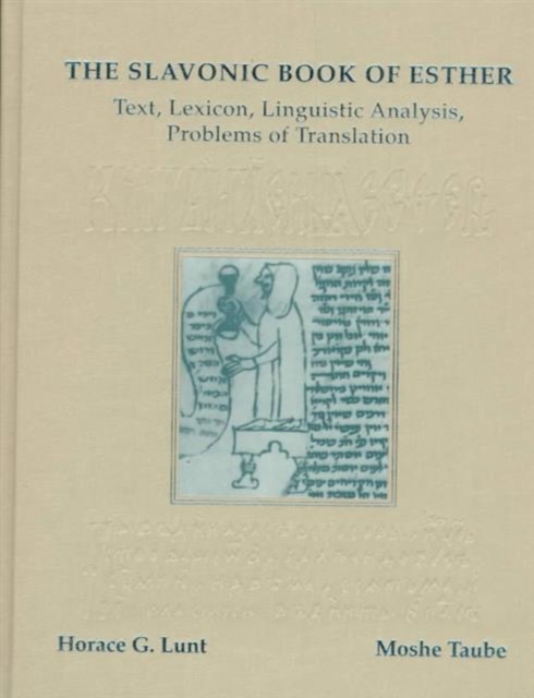 The Slavonic Book of Esther : Text, Lexicon, Linguistic Analysis, Problems of Translation, Hardback Book