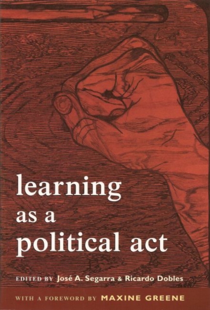 Learning as a Political Act : Struggles for learning and learning from struggles, Paperback / softback Book