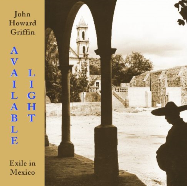 Available Light : Exile in Mexico, Paperback / softback Book