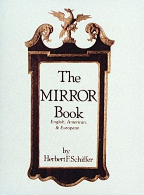 The Mirror Book : English, American, and European, Hardback Book