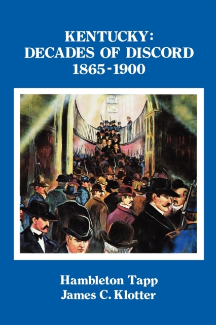 Kentucky : Decades of Discord, 1865-1900, Paperback / softback Book
