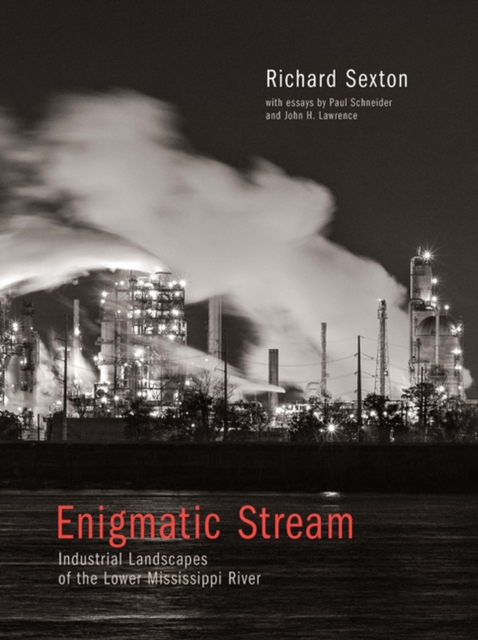 Enigmatic Stream : Industrial Landscapes of the Lower Mississippi River, Paperback / softback Book