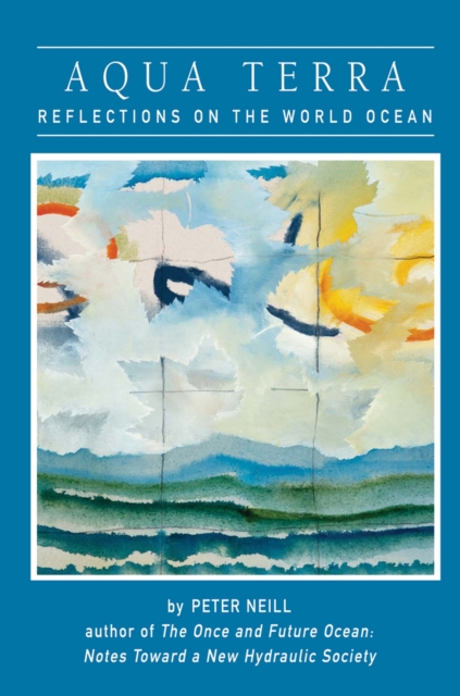 Aqua Terra : Reflections on the World Ocean, Paperback / softback Book
