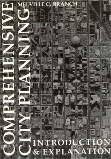 Comprehensive City Planning : Introduction & Explanation, Paperback / softback Book