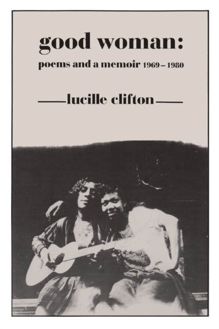 Good Woman : Poems and a Memoir 1969-1980, Paperback / softback Book
