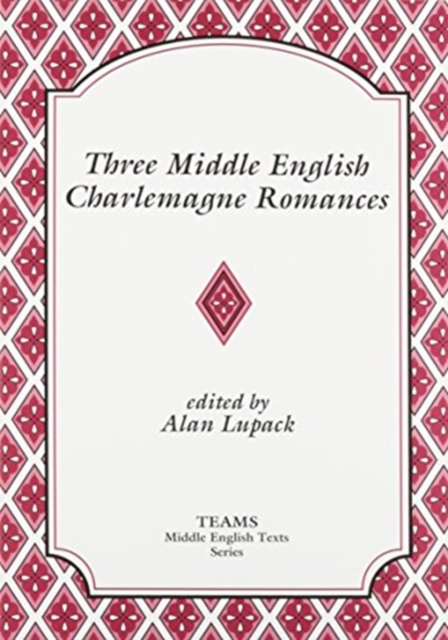 Three Middle English Charlemagne Romances, Paperback / softback Book