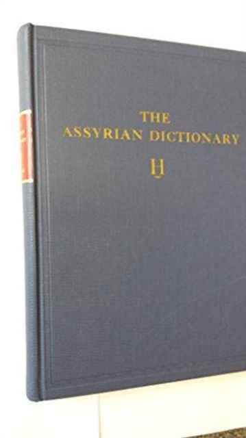 Assyrian Dictionary of the Oriental Institute of the University of Chicago, Volume 6, H, Hardback Book