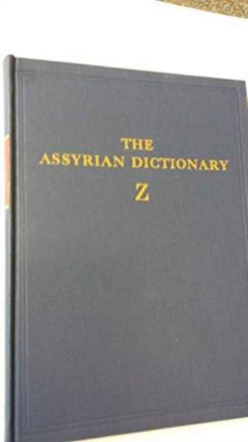 Assyrian Dictionary of the Oriental Institute of the University of Chicago, Volume 21, Z, Hardback Book