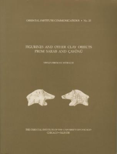 Figurines and Other Clay Objects from Sarab and Cayonue, Paperback / softback Book