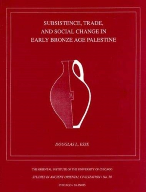 Subsistence, Trade, and Social Change in Early Bronze Age Palestine, Paperback / softback Book