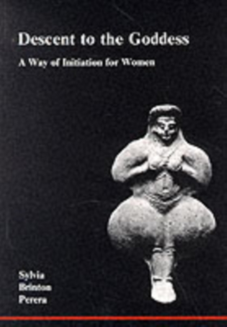 Descent to the Goddess : A Way of Initiation for Women, Paperback / softback Book