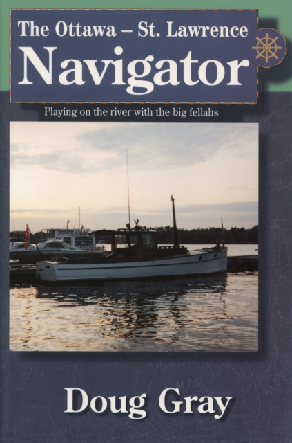 The Ottawa-St. Lawrence Navigator, Paperback / softback Book