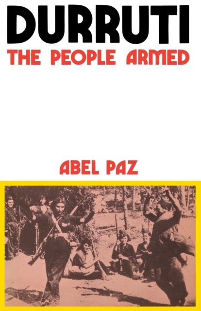 Durruti - The People Armed, Paperback / softback Book
