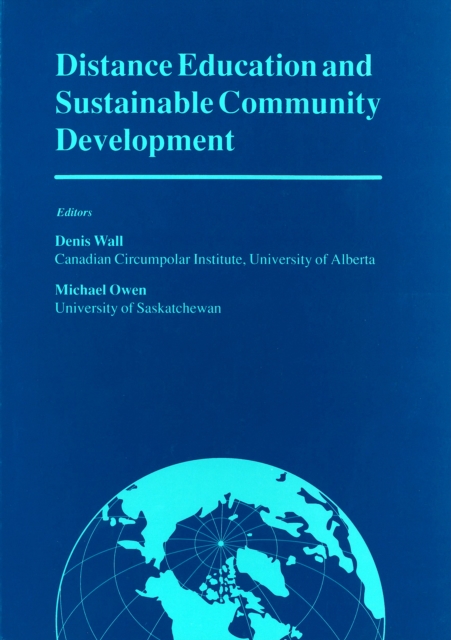 Distance Education and Sustainable Community Development : Selected Articles from a Conference on Distance Education and Sustainable Community Development, Paperback / softback Book