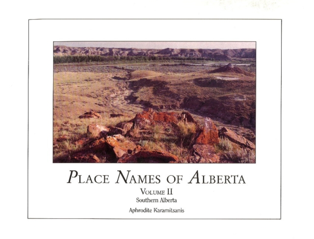Place Names of Alberta : Volume II - Southern Alberta Vol.2, Paperback Book