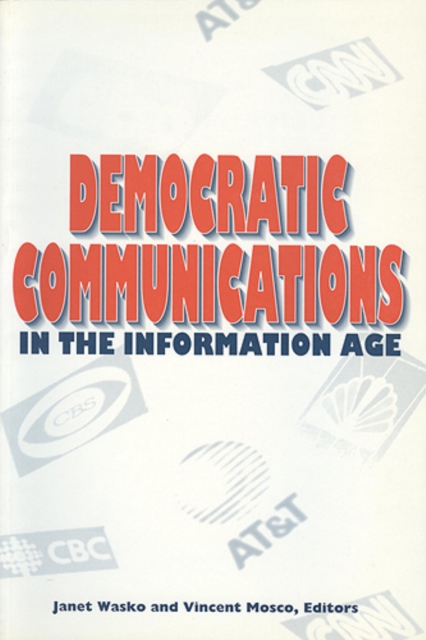 Democratic Communications in the Information Age, Paperback / softback Book