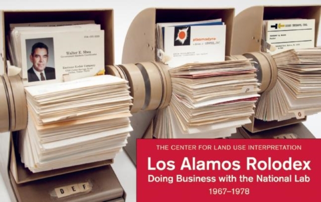 Los Alamos Rolodex : Doing Business with the National Lab 1967-1978, Hardback Book