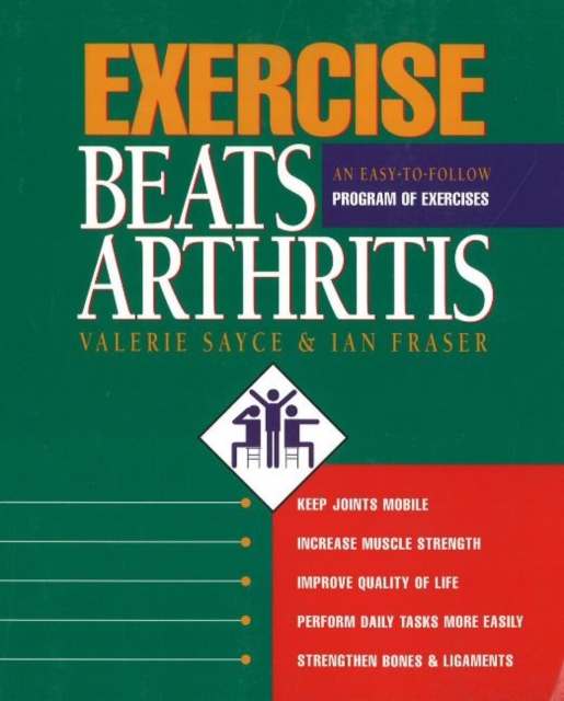 Exercise Beats Arthritis : An Easy-to-Follow Program of Exercises, Paperback / softback Book