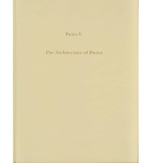 Pseira V : The Architecture of Pseira, Hardback Book
