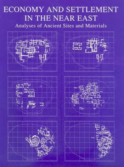 Economy and Settlement in the Near East – Analyses of Ancient Sites and Materials, Paperback / softback Book