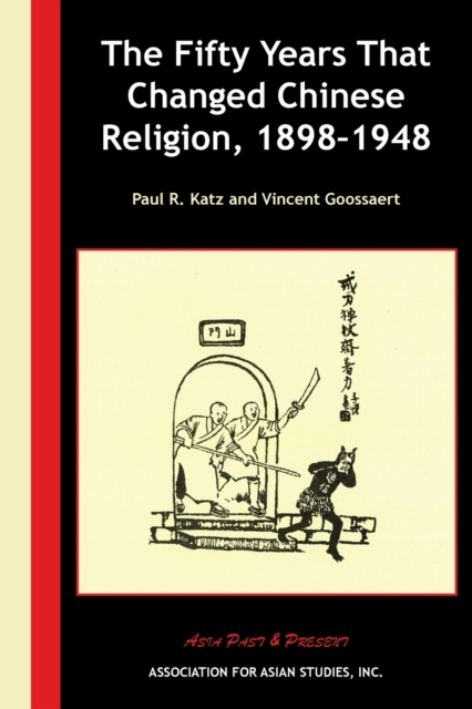 The Fifty Years That Changed Chinese Religion, 1898-1948, Paperback / softback Book
