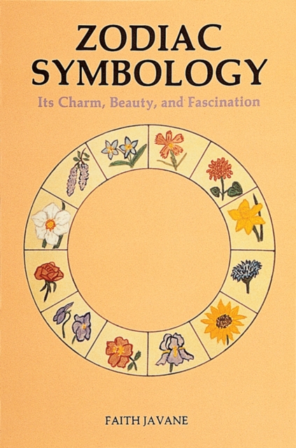 Zodiac Symbology : Its Charm, Beauty, and Fascination, Paperback / softback Book
