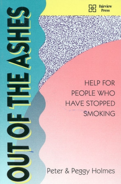 Out of the Ashes : Help for People Who Have Stopped Smoking, Paperback / softback Book