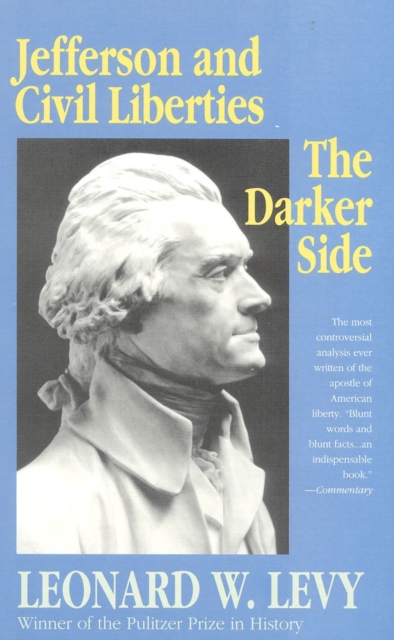 Jefferson and Civil Liberties : The Darker Side, Paperback / softback Book