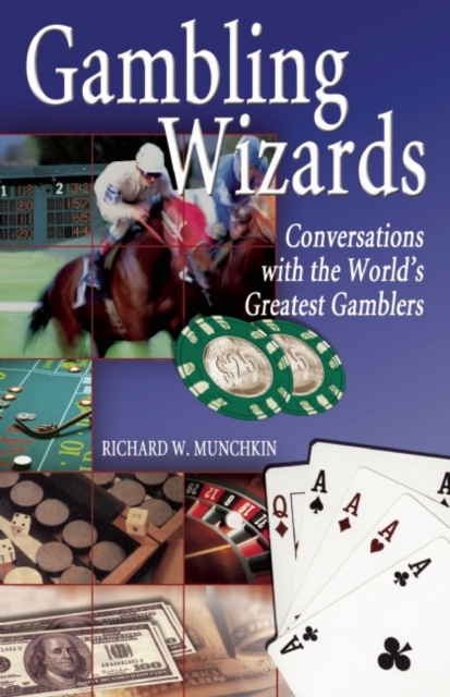 Gambling Wizards : Conversations with the World?'s Greatest Gamblers, Paperback / softback Book