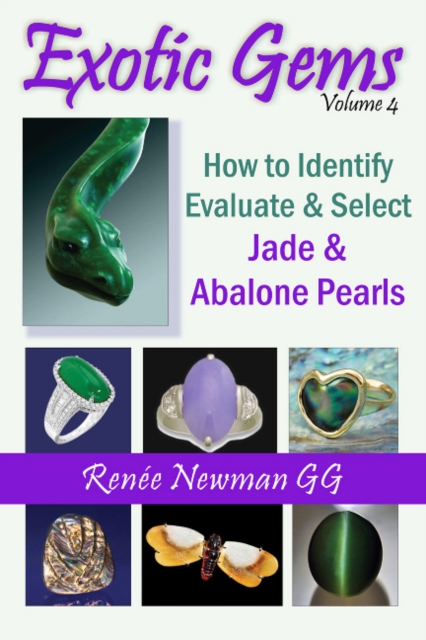 Exotic Gems : Volume 4 -- How to Identify, Evaluate & Select Jade & Abalone Pearls, Paperback / softback Book