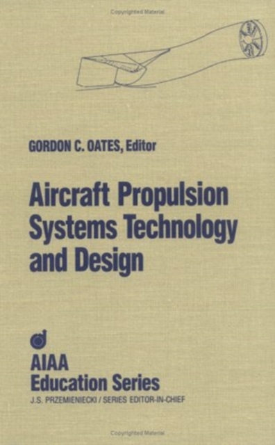 Aircraft Propulsion Systems : Technology and Design, Hardback Book