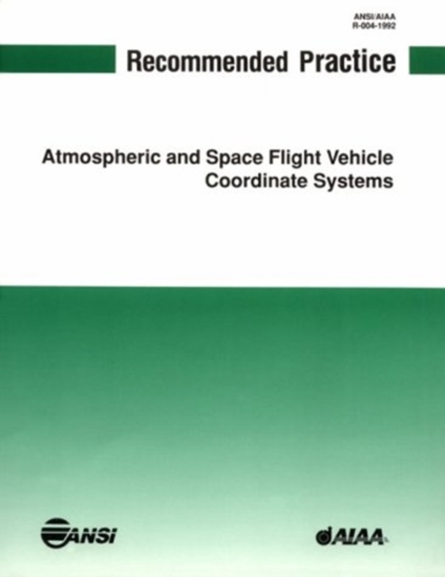 Recommended Practice for Atmospheric and Space Flight Vehicle Coordinate Syst, Paperback / softback Book