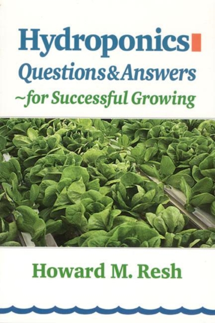 Hydroponics : Questions & Answers for Successful Growing, Paperback / softback Book