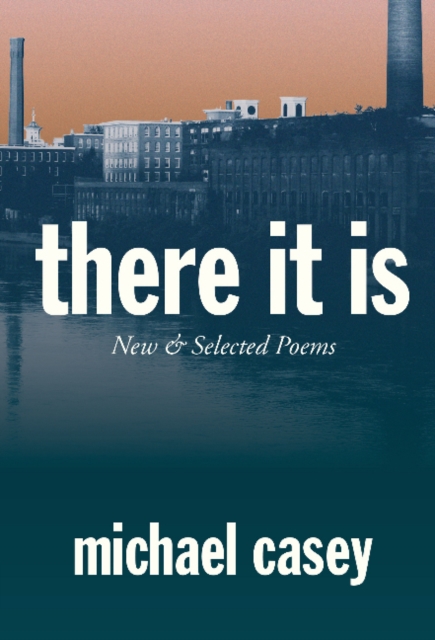 There It Is : New and Selected Poems, Paperback / softback Book