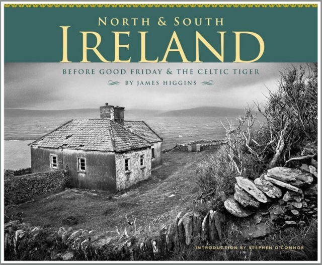 North & South Ireland : Before Good Friday & the Celtic Tiger, Paperback / softback Book