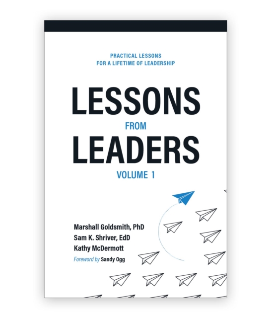 Lessons from Leaders Volume 1 : Practical Lessons for a Lifetime of Leadership, EPUB eBook