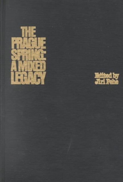 The Prague Spring : A Mixed Legacy, Hardback Book